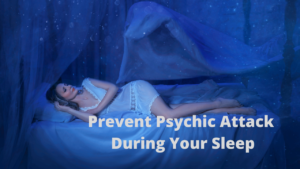 astral body removal stop psychic attack during sleep
