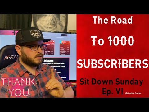 The Road to 1000 Subscribers – Sit Down Sunday EP. VI