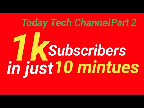 Today Tech Channel Part 2 |How to get 1000 subscribers in youtube| get 1000 subscribers in 2 minutes